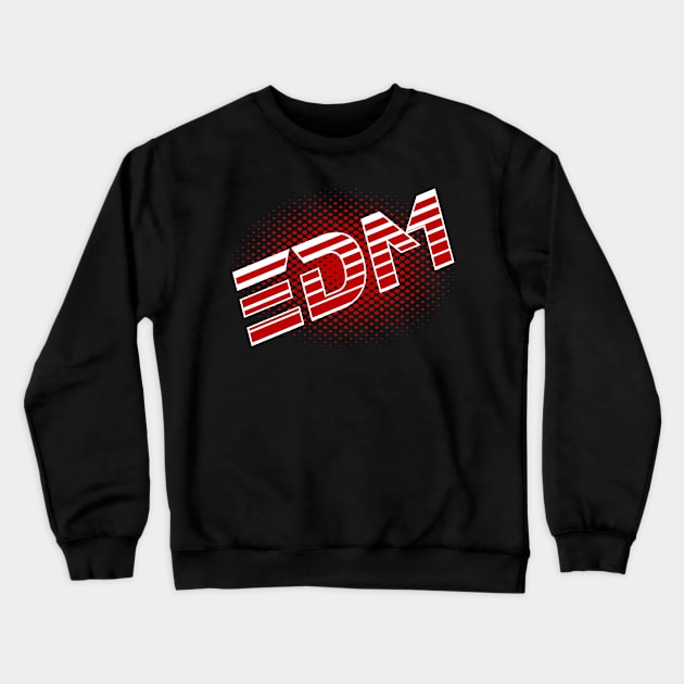 EDM Hardstyle Festival Dance Music Gift Crewneck Sweatshirt by shirts.for.passions